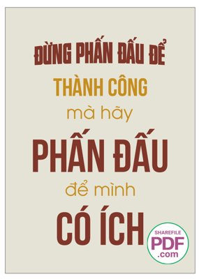 Tải file gốc Đừng phấn đấu để thành công mà hãy phấn đấu để mình có ích (in bạt) quảng cáo