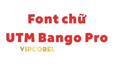 Tải file gốc Tải font chữ UTM Bango Pro file TTF (bản PSD) gốc