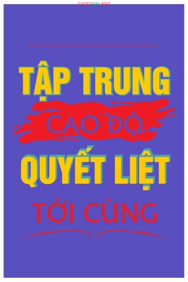 File tranh ảnh gốc Tập trung cao độ - Quyết liệt tới cùng file CDR dùng cho in khổ lớn